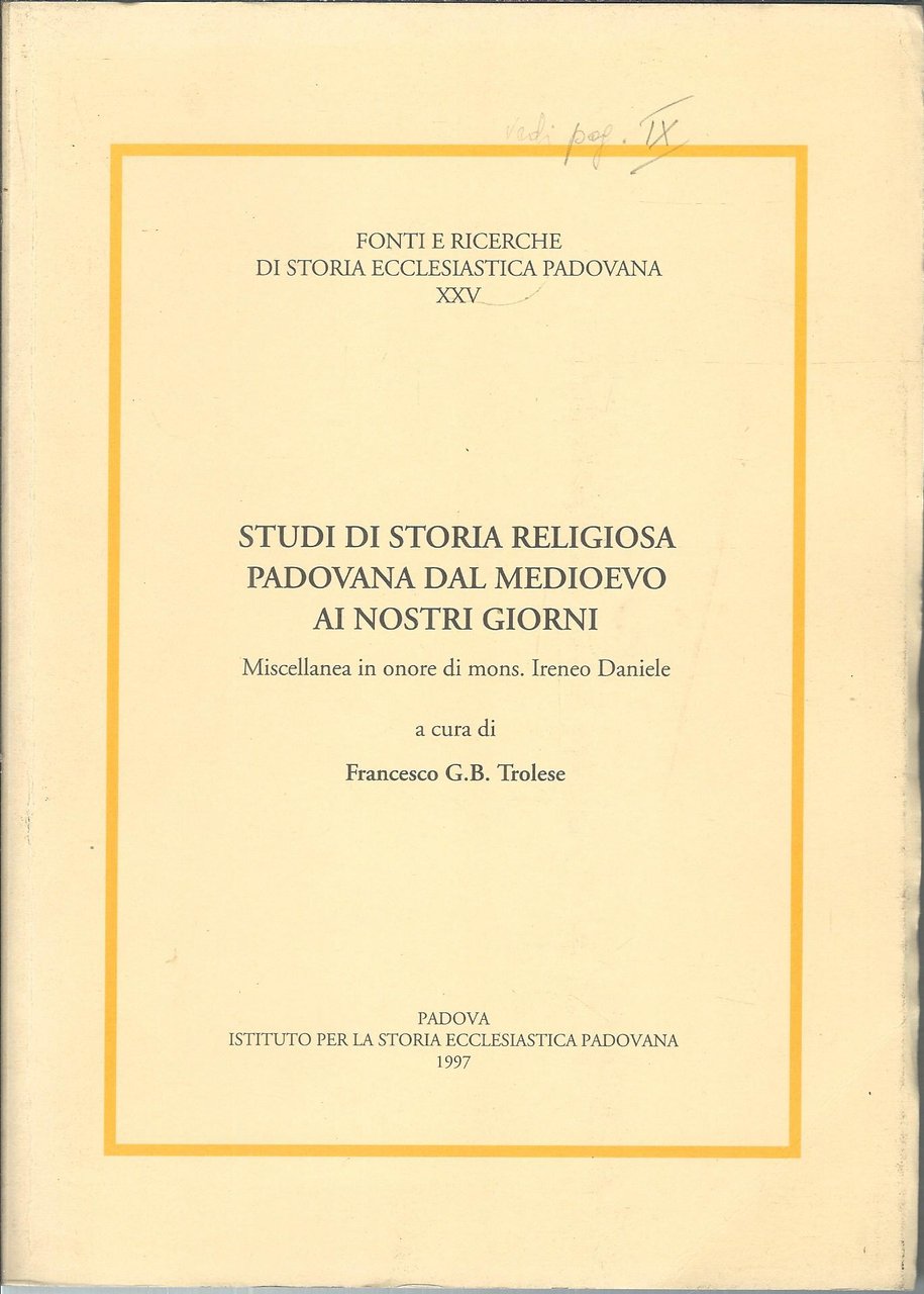STUDI DI STORIA RELIGIOSA PADOVANA DAL MEDIOEVO AI NOSTRI GIORNI