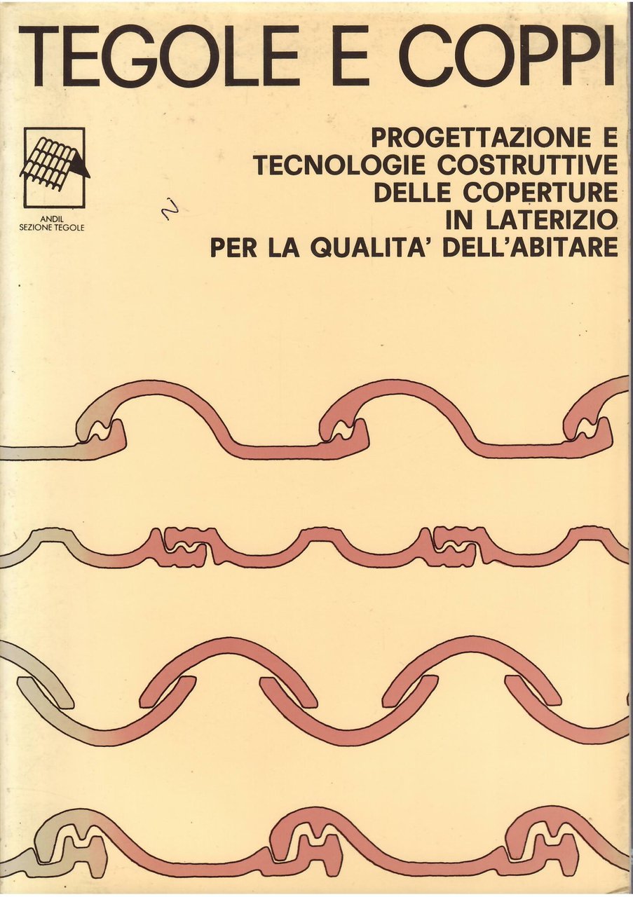 TEGOLE E COPPI - PROGETTAZIONE E TECNOLOGIE COSTRUTTIVE DELLE COPERTURE …