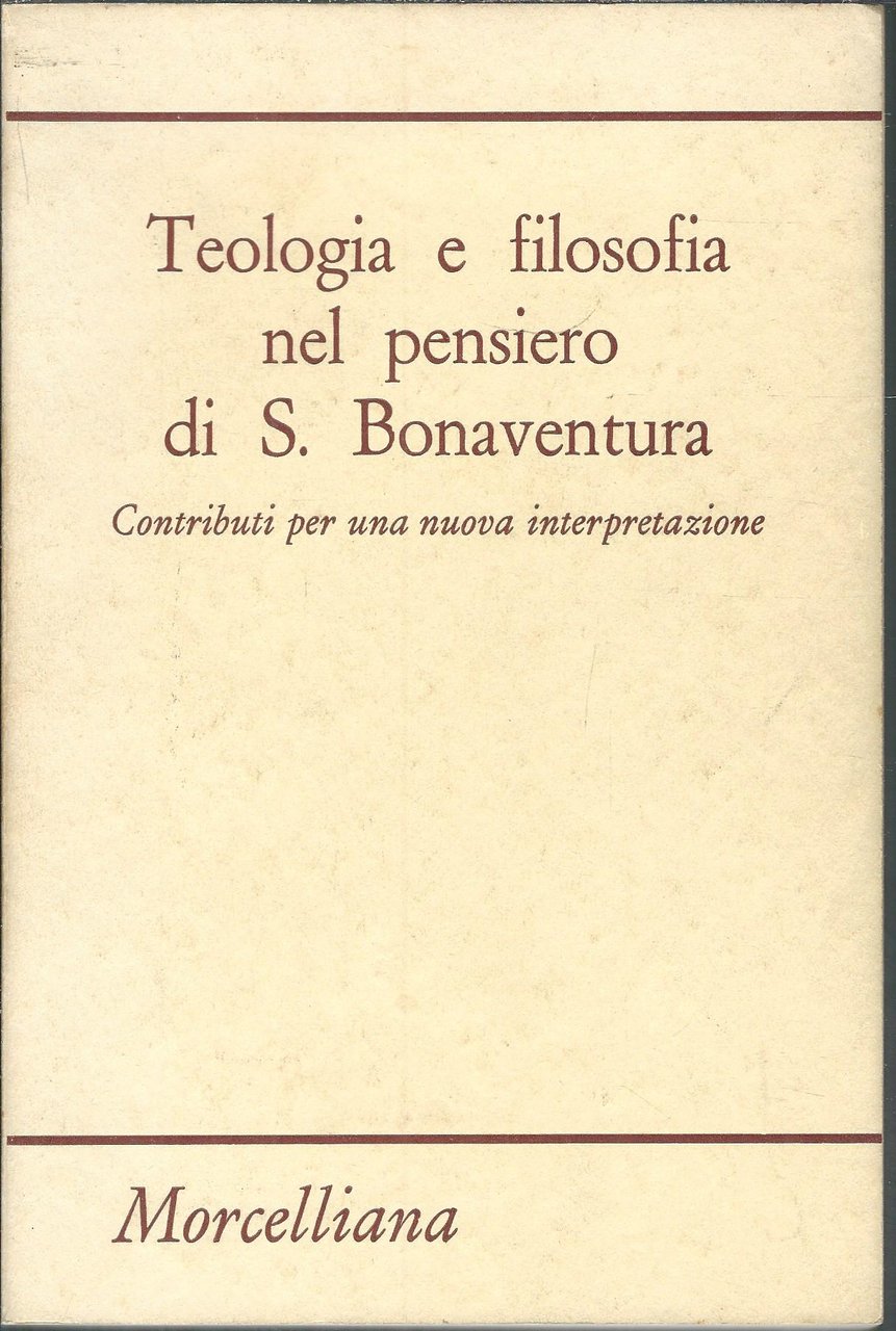 TEOLOGIA E FILOSOFIA NEL PENSIERO DI S. BONAVENTURA - CONTRIBUTI …