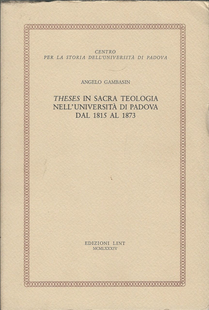 THESES IN SACRA TEOLOGIA NELL'UNIVERSITA' DI PADOVA DAL 1815 - …