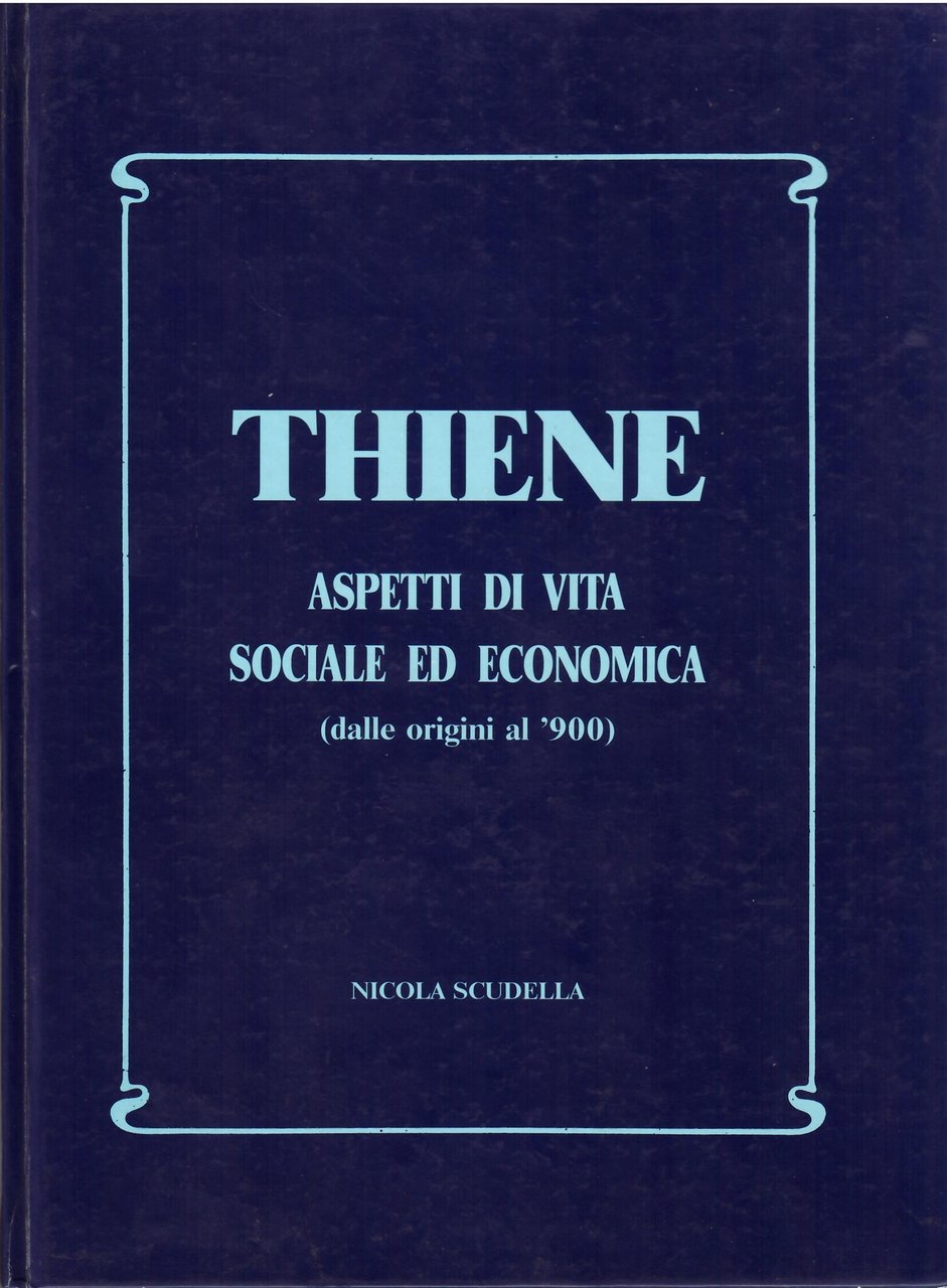 THIENE - ASPETTI DI VITA SOCIALE ED ECONOMICA ( DALLE …