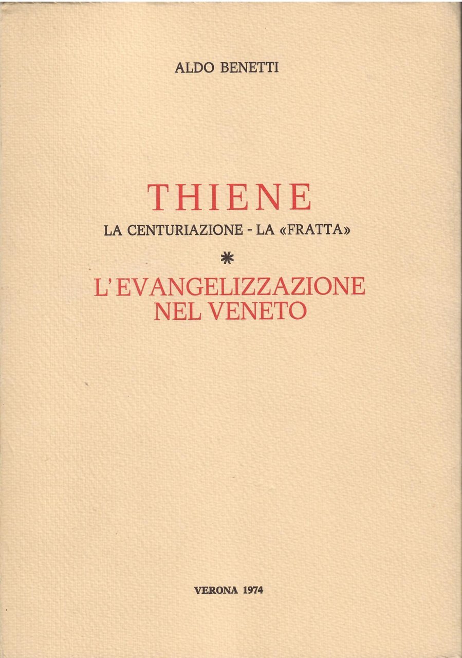 THIENE - LA CENTURIAZIONE - LA FRATTA - L'EVANGELIZZAZIONE NEL …