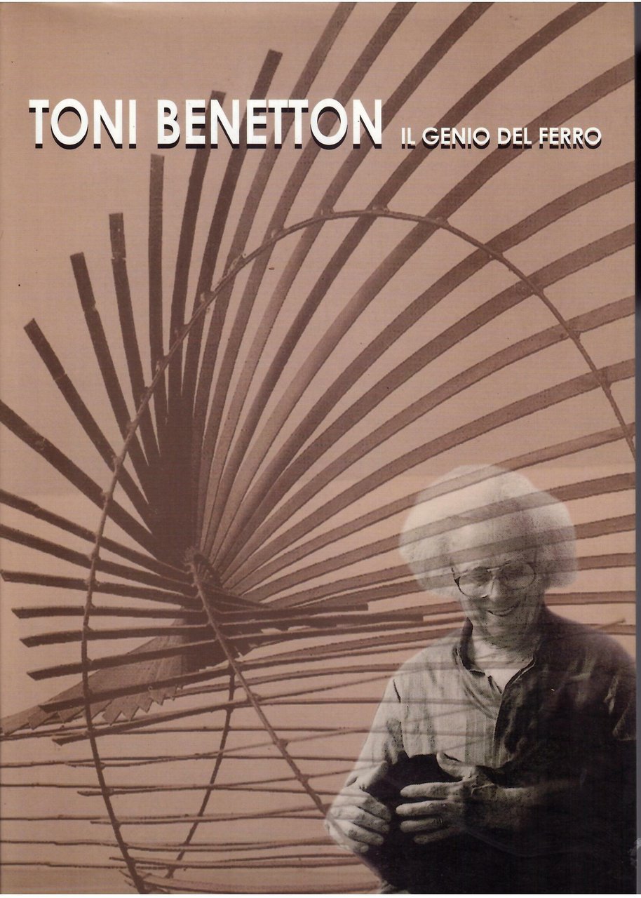 TONI BENETTON - IL GENIO DEL FERRO | Immagine principale