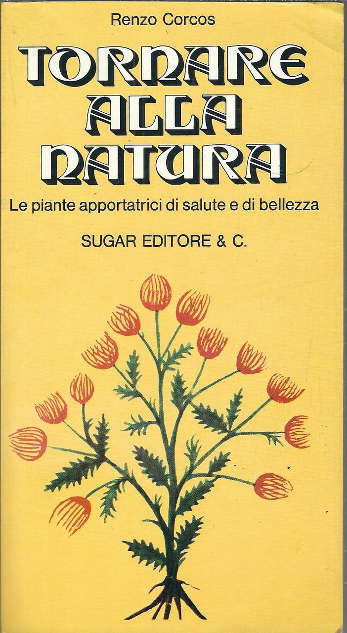 TORNARE ALLA NATURA - LE PIANTE APPORTATRICI DI SALUTE E …
