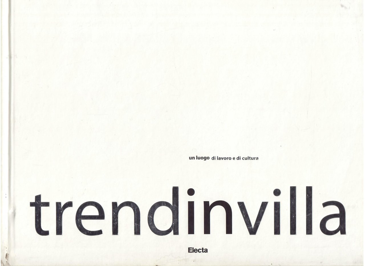 TRENDINVILLA - UN LUOGO DI LAVORO E DI CULTURA