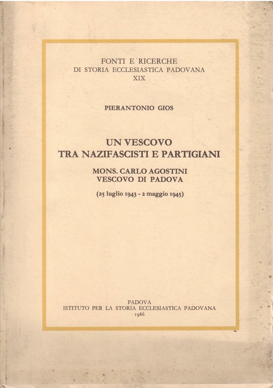 UN VESCOVO TRA I NAZIFASCISTI E PARTIGIANI - MONS. CARLO …