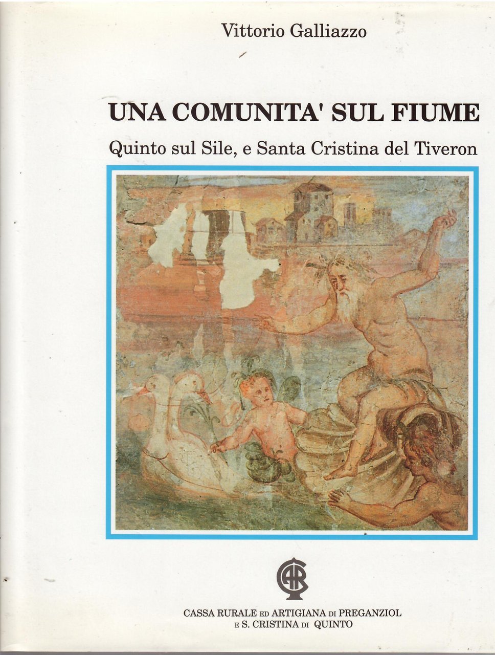 UNA COMUNITA' SUL FIUME - QUINTO SUL SILE, E SANTA …