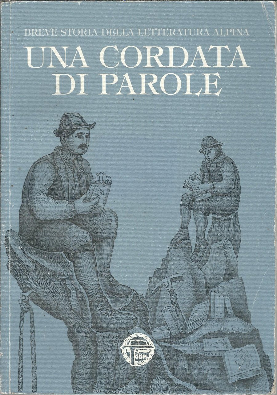 UNA CORDATA DI PAROLE - BREVE STORIA DELLA LETTERATURA ALPINA