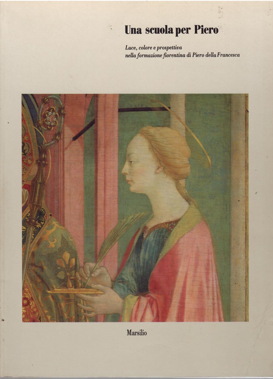 UNA SCUOLA PER PIERO - LUCE, COLORE E PROSPETTIVA NELLA …