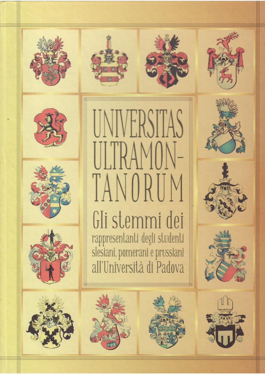 UNIVERSITAS ULTRAMONTANORUM - GLI STEMMI DEI RAPPRESENTANTI DEGLI STUDENTI SLESIANI, …