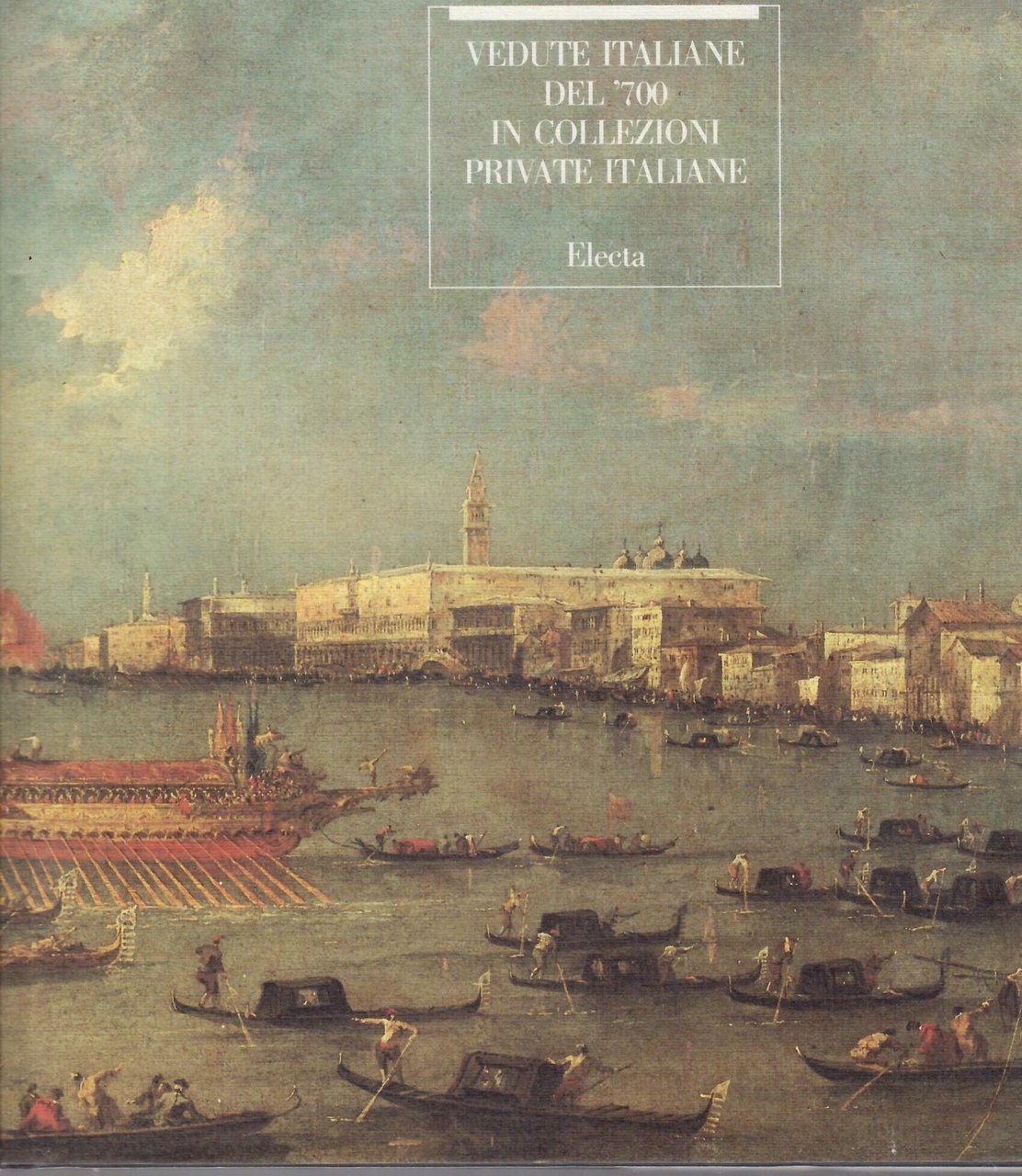 VEDUTE ITALIANE DEL '700 IN COLLEZIONI PRIVATE ITALIANE