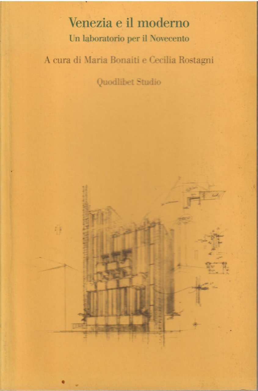 VENEZIA E IL MODERNO - UN LABORATORIO PER IL NOVECENTO