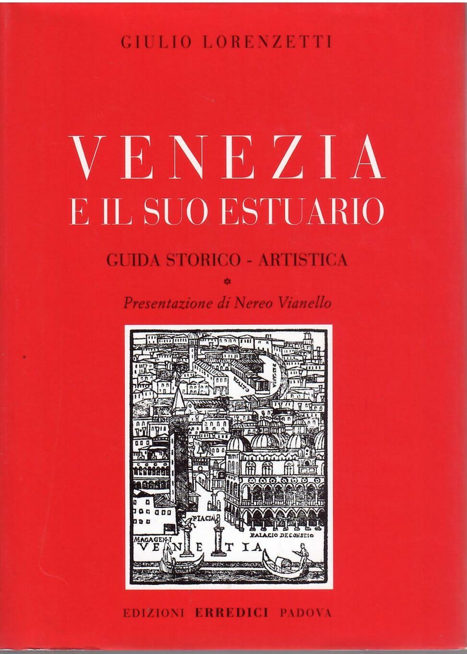 VENEZIA E IL SUO ESTUARIO - GUIDA STORICO - ARTISTICA
