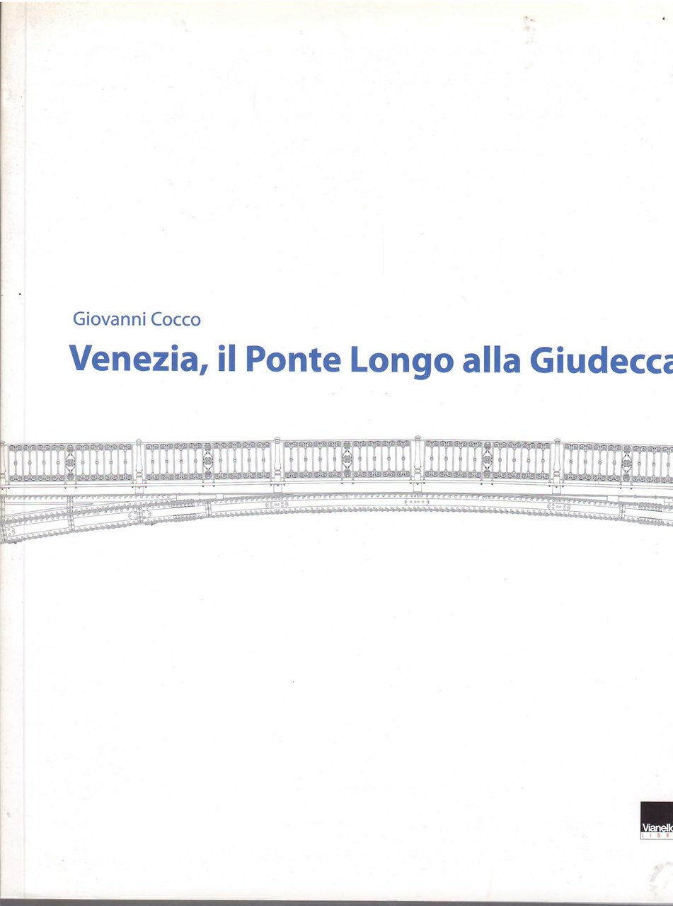 VENEZIA, IL PONTE LONGO ALLA GIUDECCA
