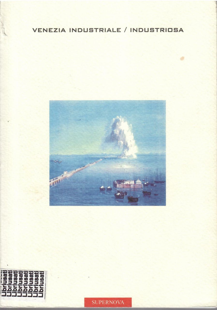 VENEZIA INDUSTRIALE / INDUSTRIOSA