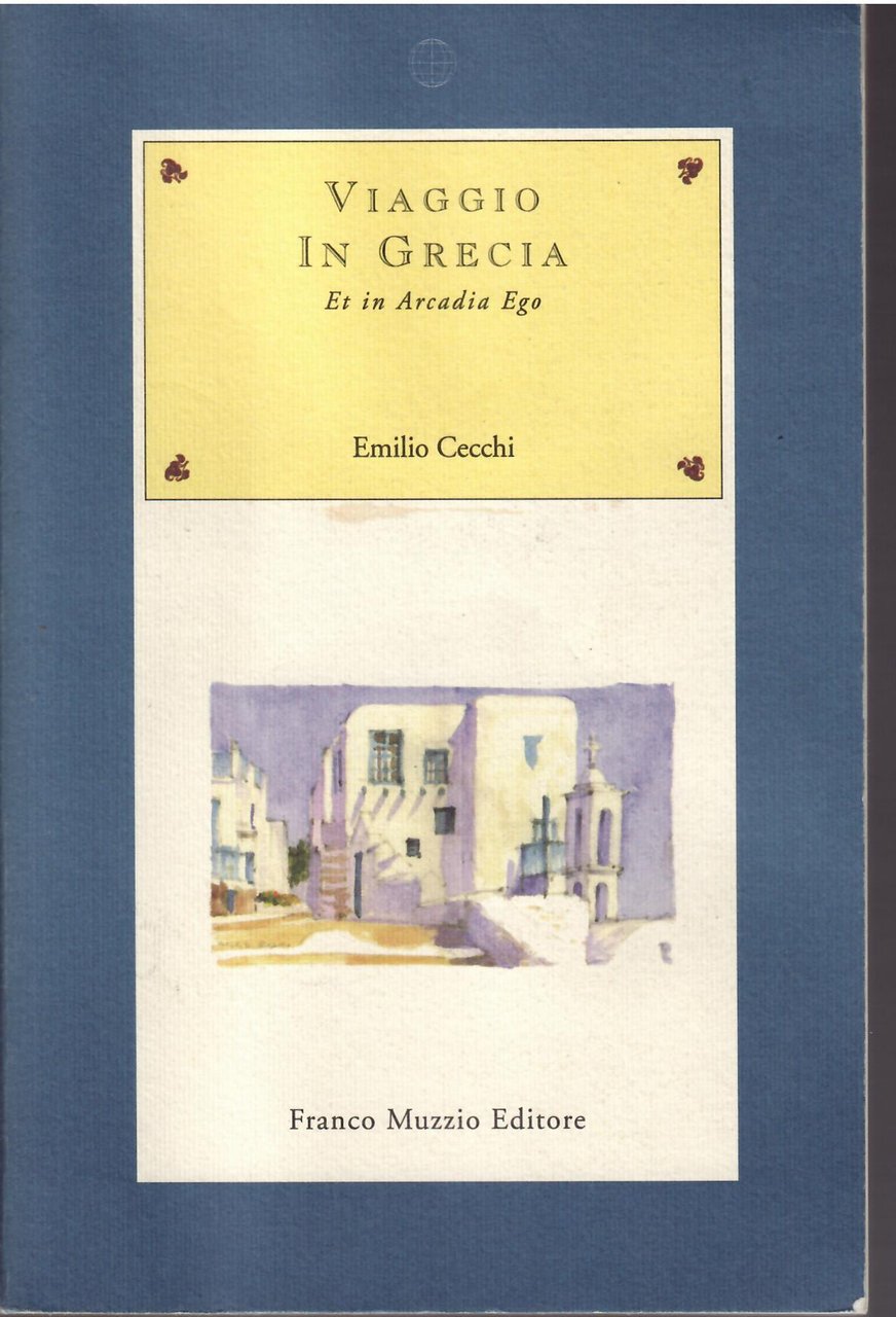 VIAGGIO IN GRECIA ET IN ARCADIA EGO