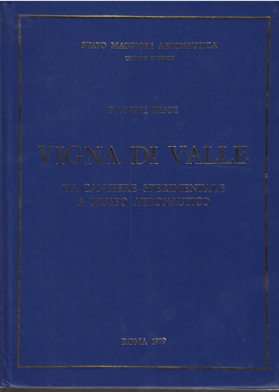 VIGNA DI VALLE - DA CANTIERE SPERIMENTALE A MUSEO AERONAUTICO