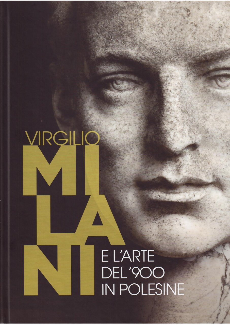 VIRGILIO MILANI E L'ARTE DEL '900 IN POLESINE