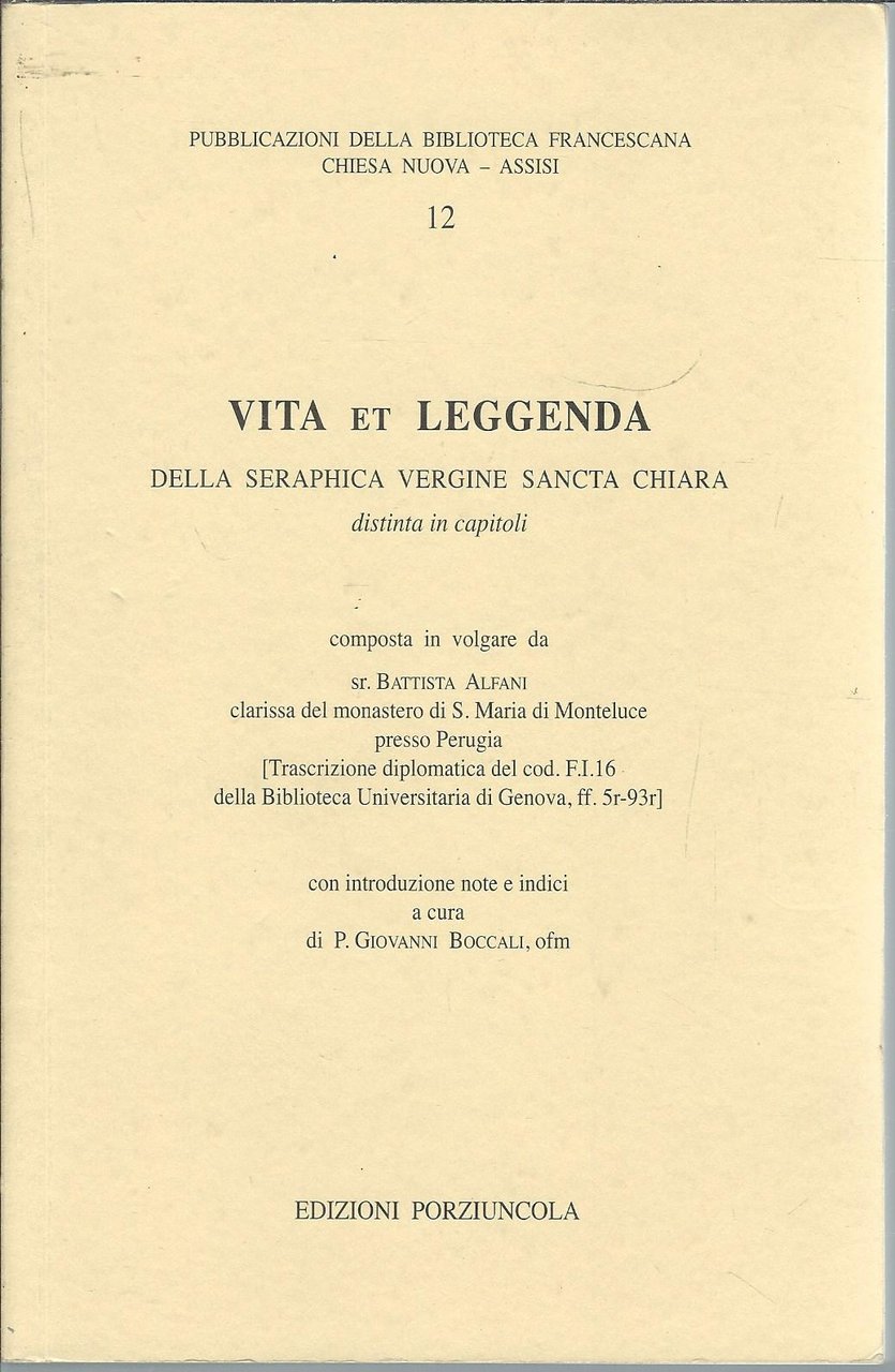 VITA ET LEGGENDA DELLA SERAPHICA VERGINE SANCTA CHIARA DISTINTA IN …