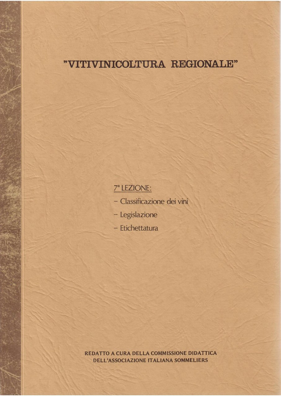 VITIVINCOLTURA REGIONALE:CLASSIFICAZIONE DEI VINI - LEGISLAZIONE - ETICHETTATURA