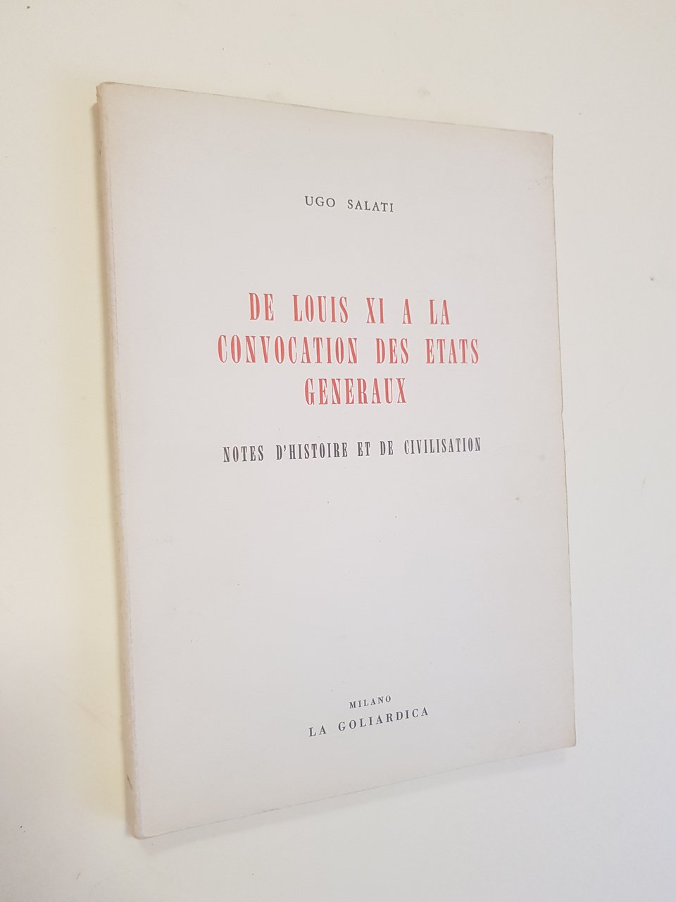 De Louis XI a la convocation des etats generaux. Notes …