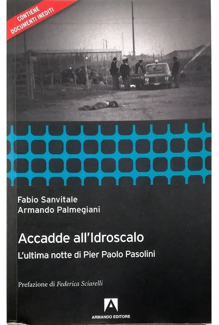 Accadde all'Idroscalo L'ultima notte di Pier Paolo Pasolini
