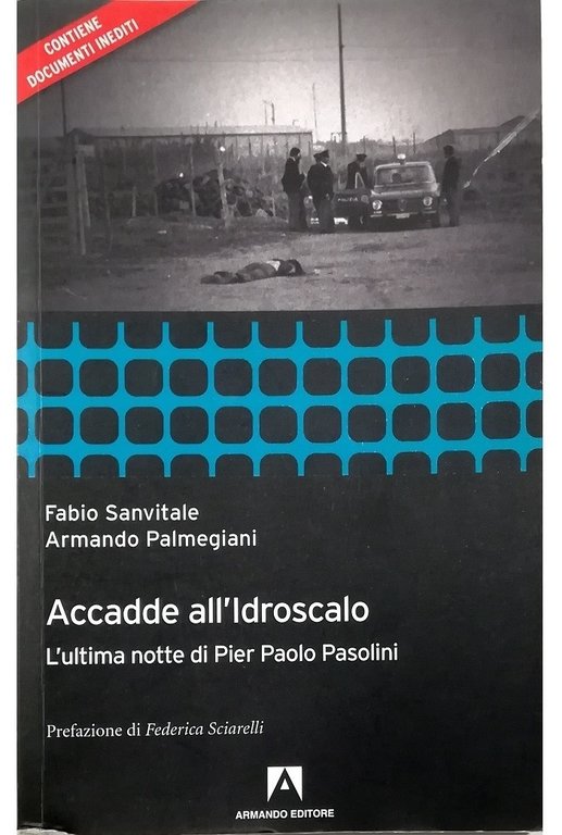 Accadde all'Idroscalo L'ultima notte di Pier Paolo Pasolini
