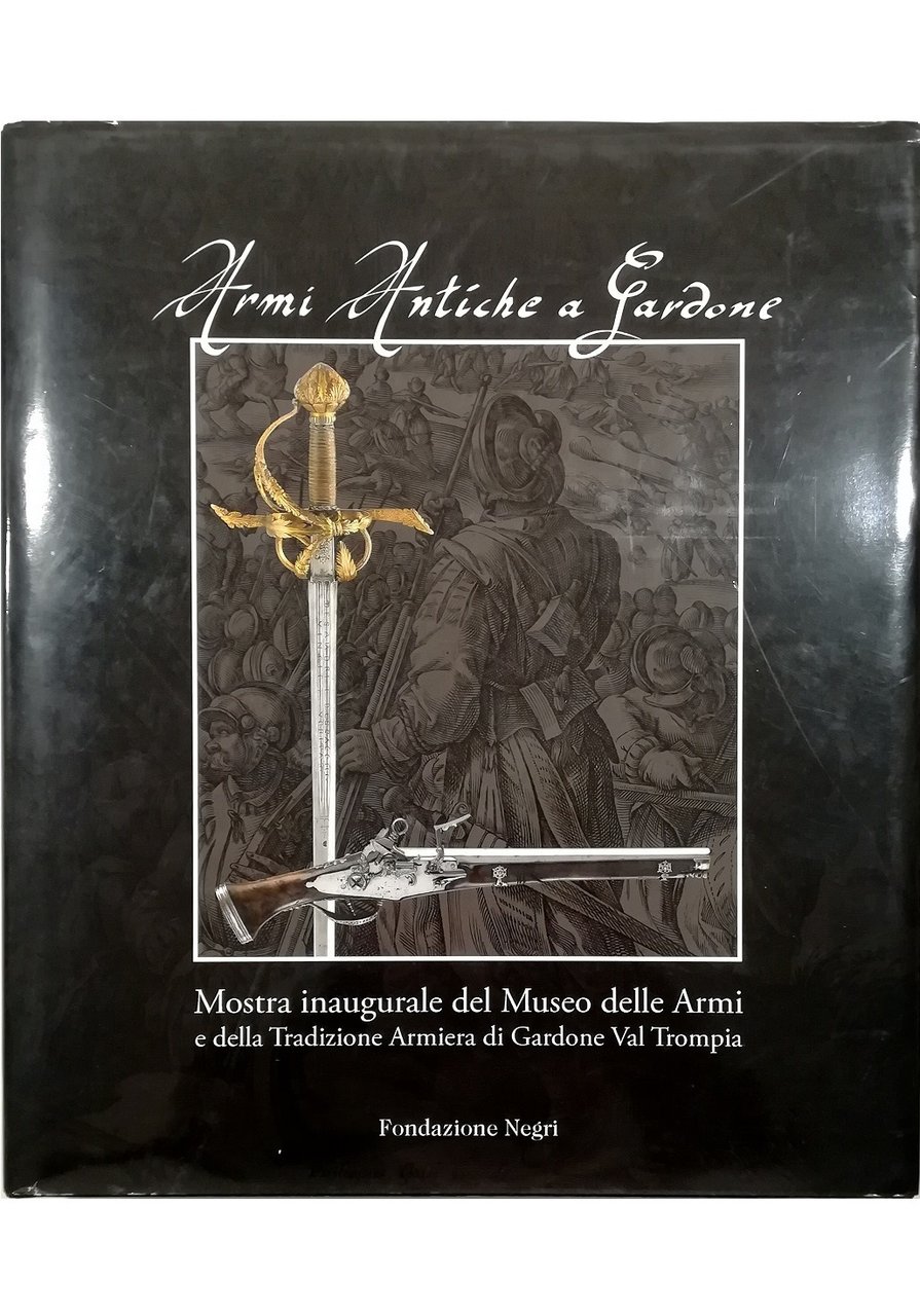 Armi antiche a Gardone Mostra inaugurale del Museo delle Armi …