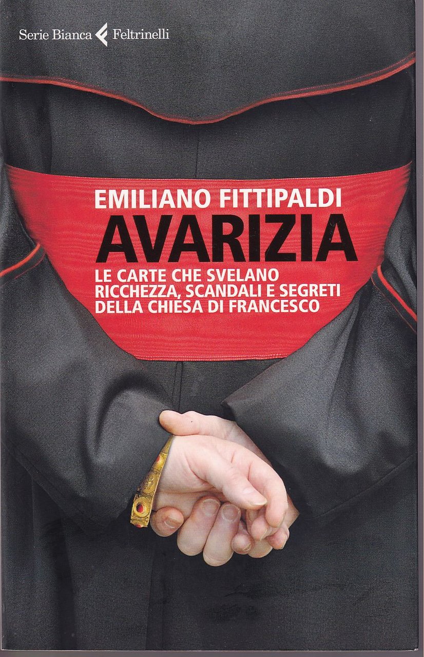 Avarizia Le carte che svelano ricchezza, scandali e segreti della …