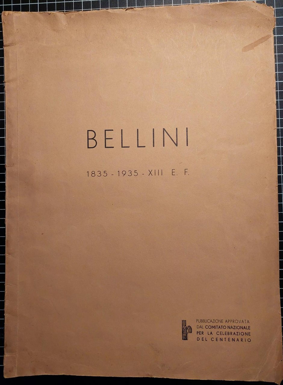 Bellini 1835-1935 - XIII E.F. Numero unico illustrato per la …