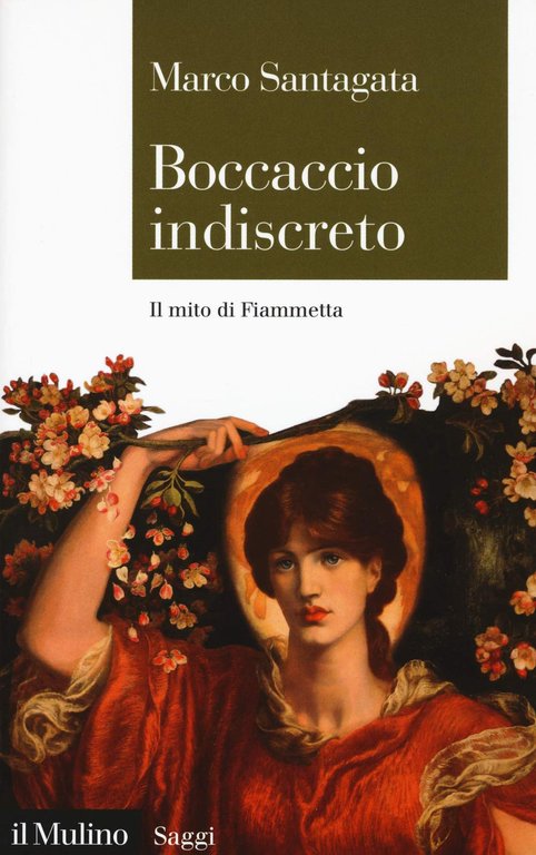 Boccaccio indiscreto Il mito di Fiammetta