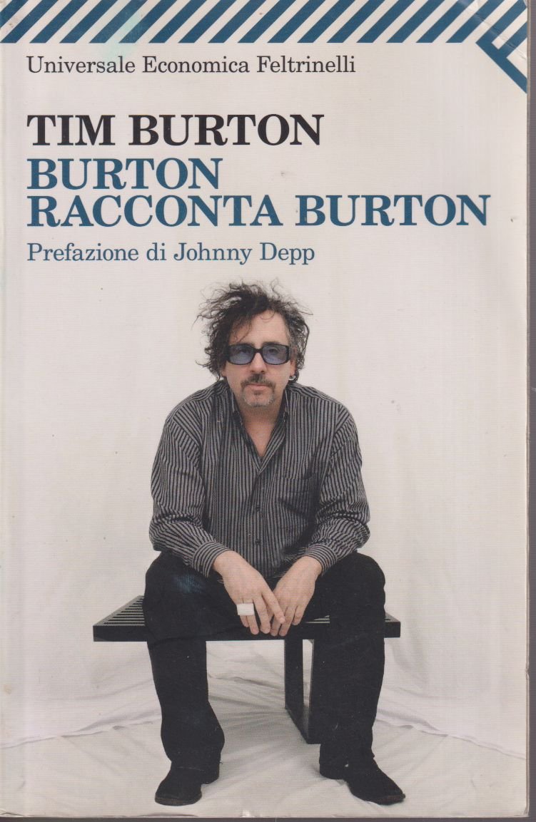 Burton racconta Burton Prefazione di Johnny Depp A cura di …