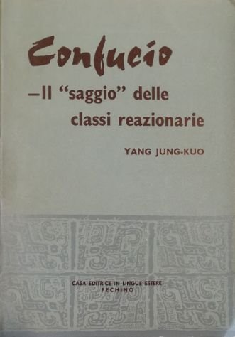 Confucio Il «saggio» delle classi reazionarie
