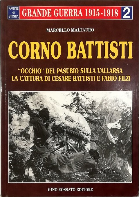 Corno Battisti «Occhio» del Pasubio sulla Vallarsa La cattura di …