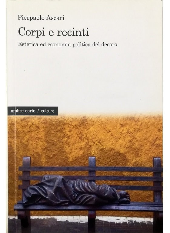 Corpi e recinti Estetica ed economia politica del decoro