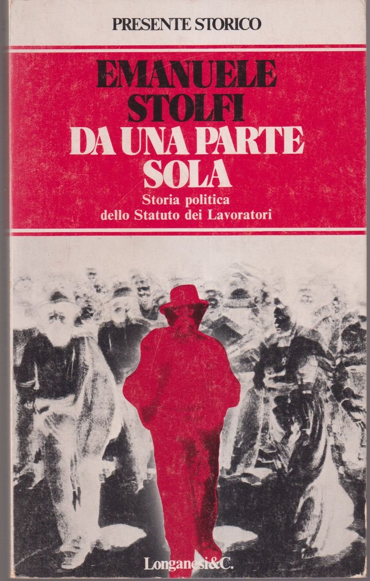 Da una parte sola Storia politica dello Statuto dei Lavoratori …