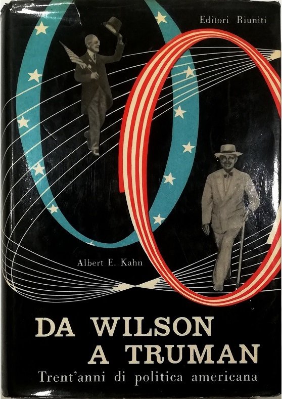 Da Wilson a Truman Trent'anni di politica americana