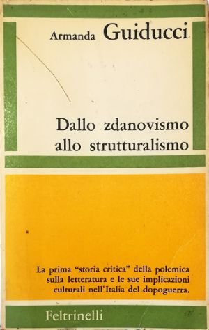 Dallo zdanovismo allo strutturalismo La prima «storia critica» della polemica …