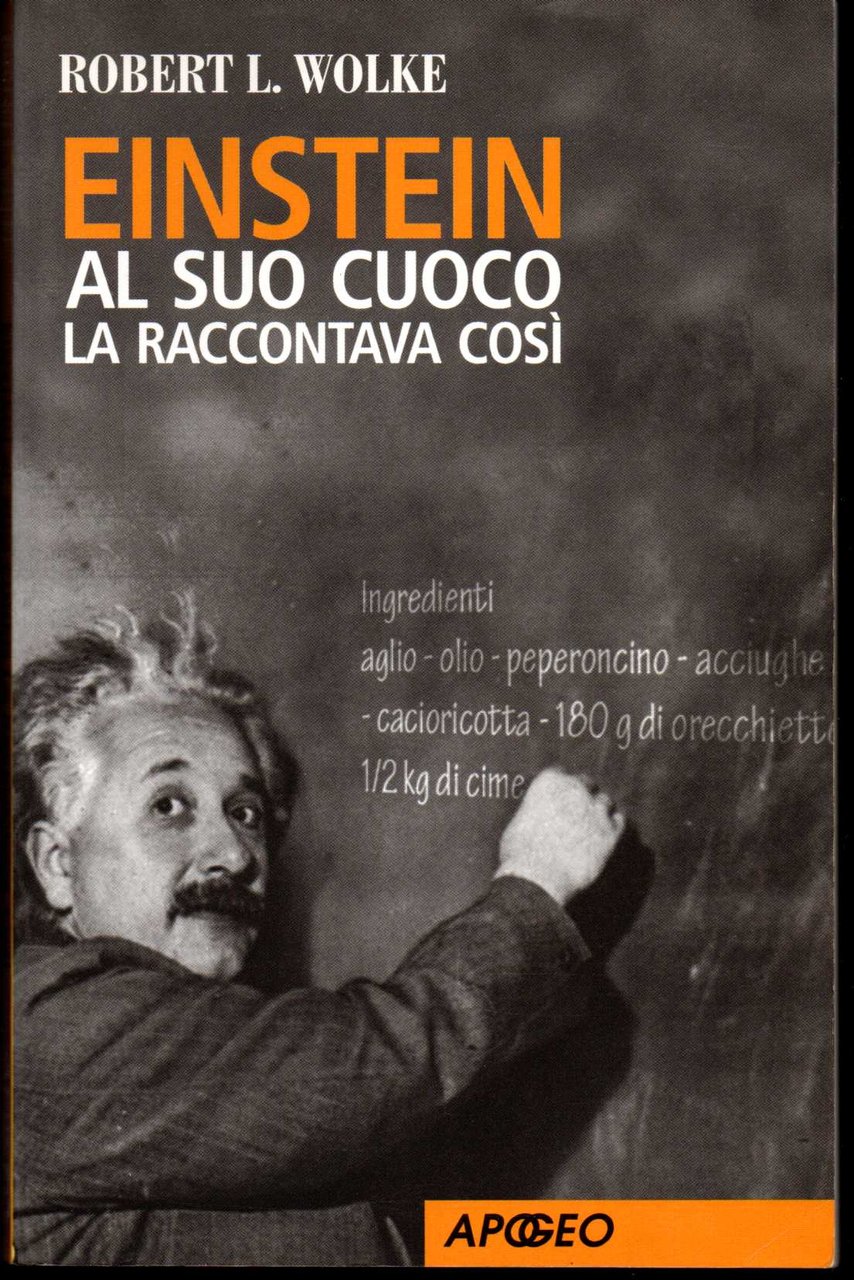Einstein al suo cuoco la raccontava così (stampa 2005)