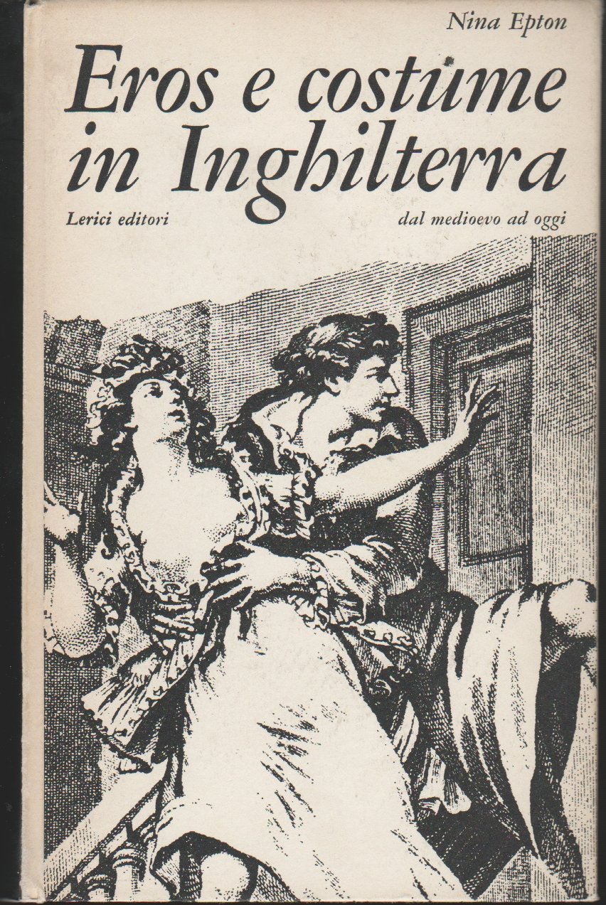 Eros e costume in Inghilterra Dal Medio Evo ad oggi