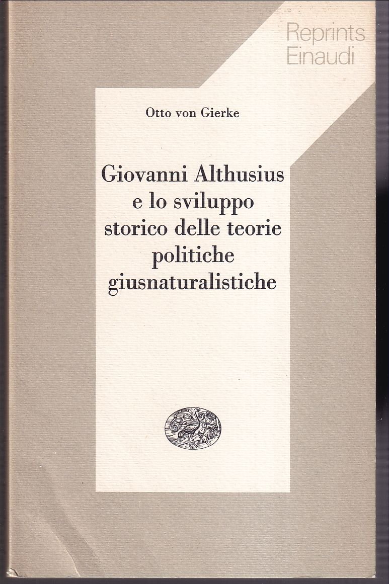 Giovanni Althusius e lo sviluppo storico delle teorie politiche giusnaturalistiche …