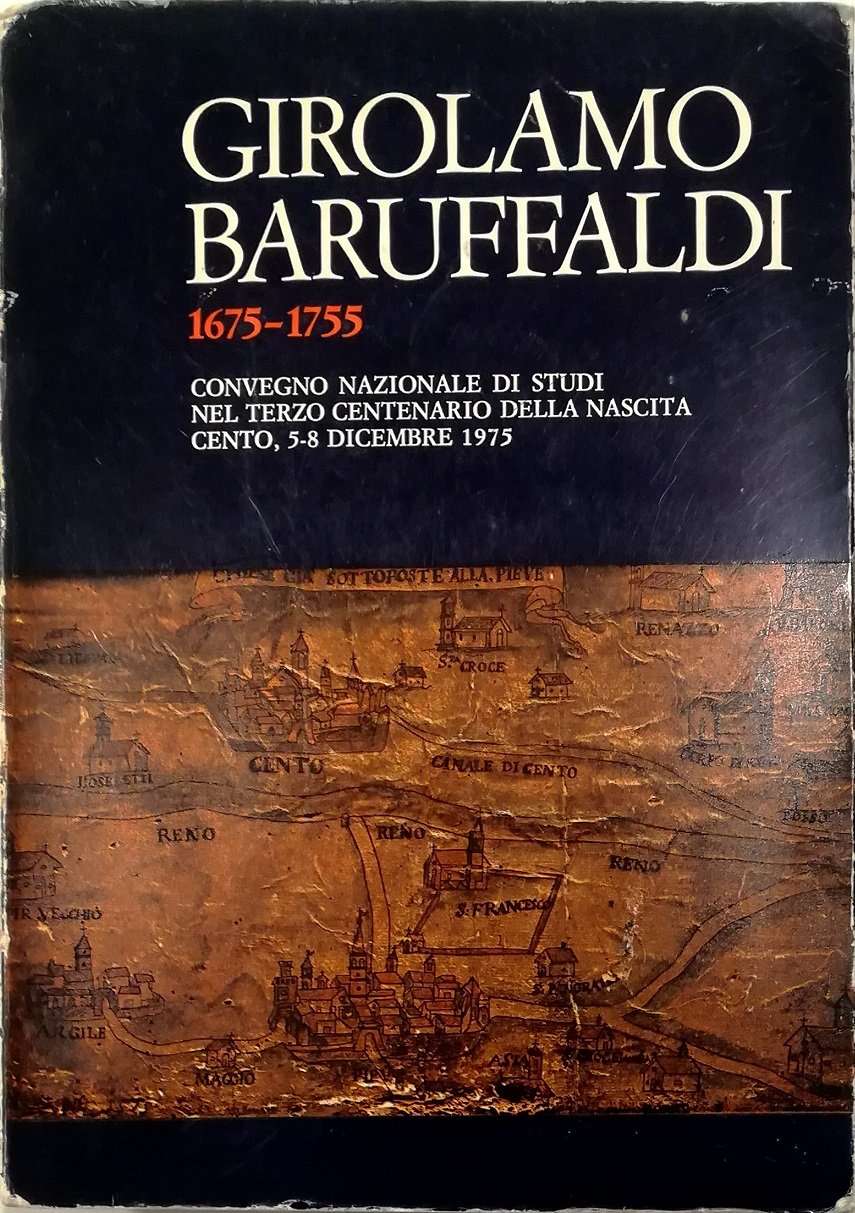 Girolamo Baruffaldi 1675-1755 Convegno Nazionale di Studi nel terzo centenario …