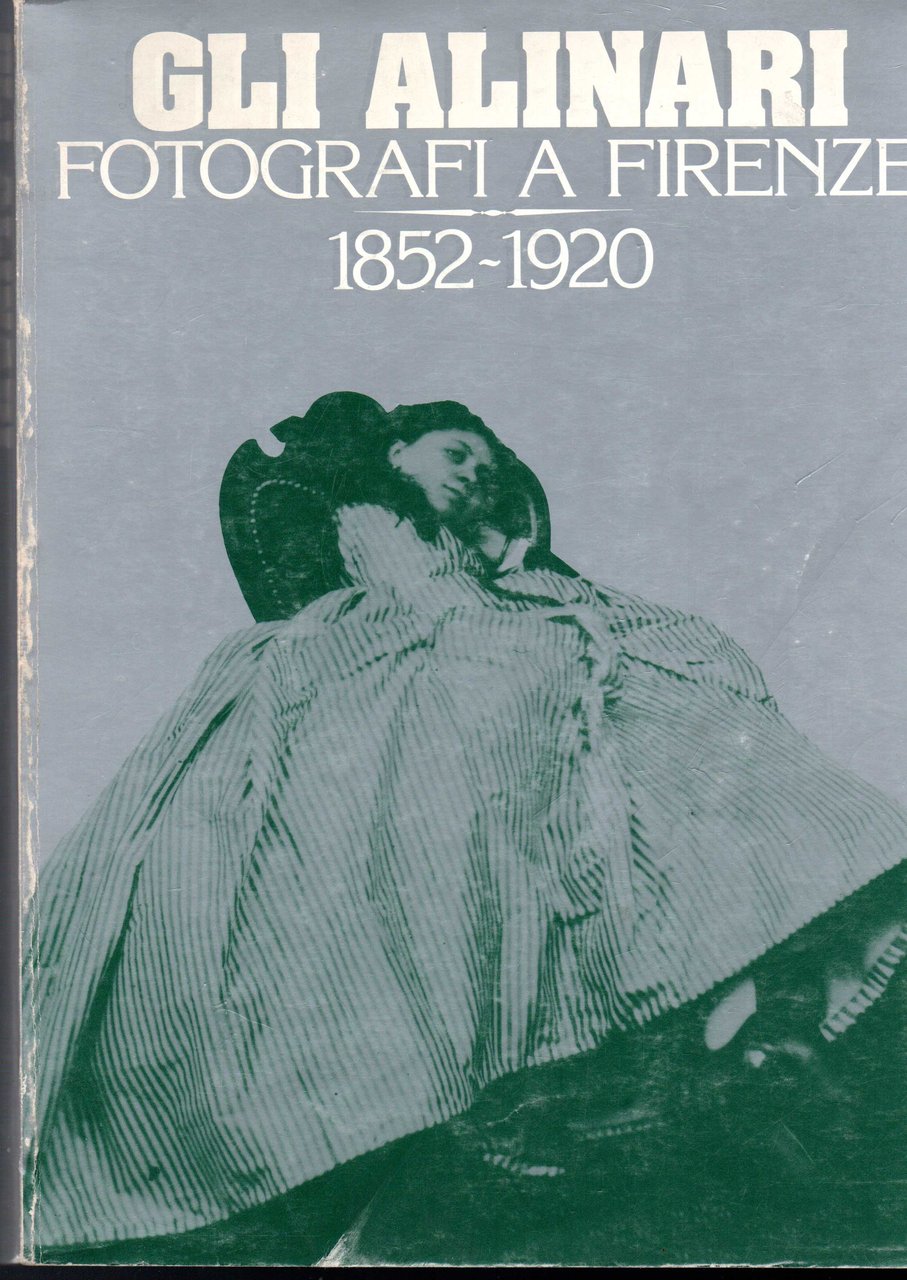 Gli Alinari fotografi a Firenze 1852-1920 Firenze Forte di Belvedere …
