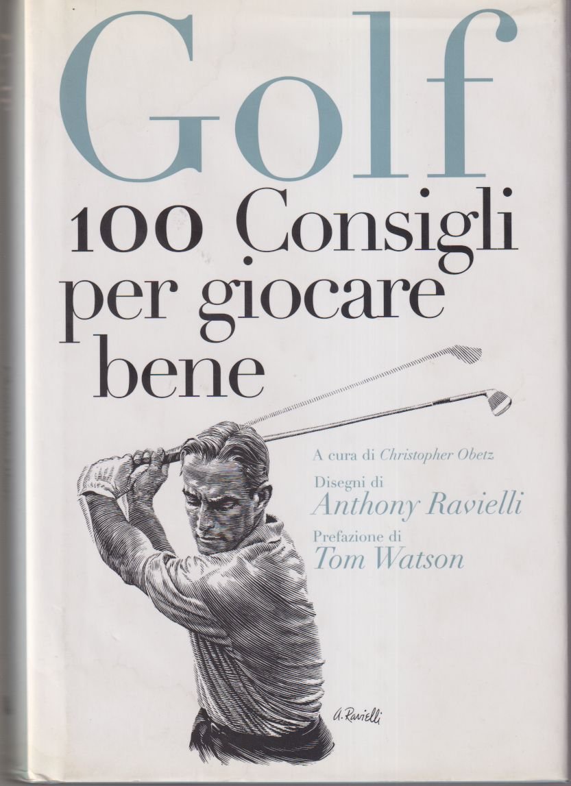 Golf 100 Consigli per giocare bene Prefazione di Tom Watson