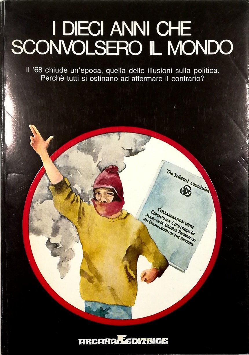 I dieci anni che sconvolsero il mondo Il '68 chiude …