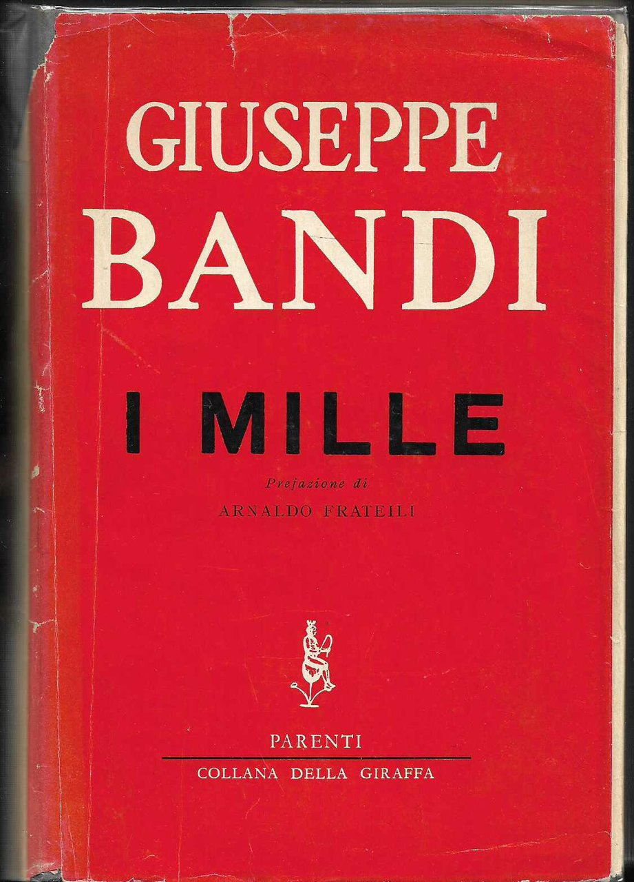 I Mille Prefazione di Arnaldo Frateili Note di Luciano Bianciardi