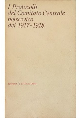 I Protocolli del Comitato Centrale bolscevico del 1917-1918