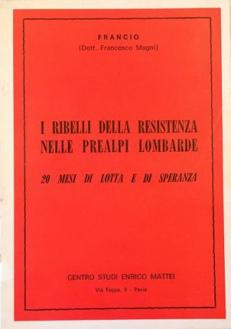 I ribelli della Resistenza nelle prealpi lombarde 20 mesi di …