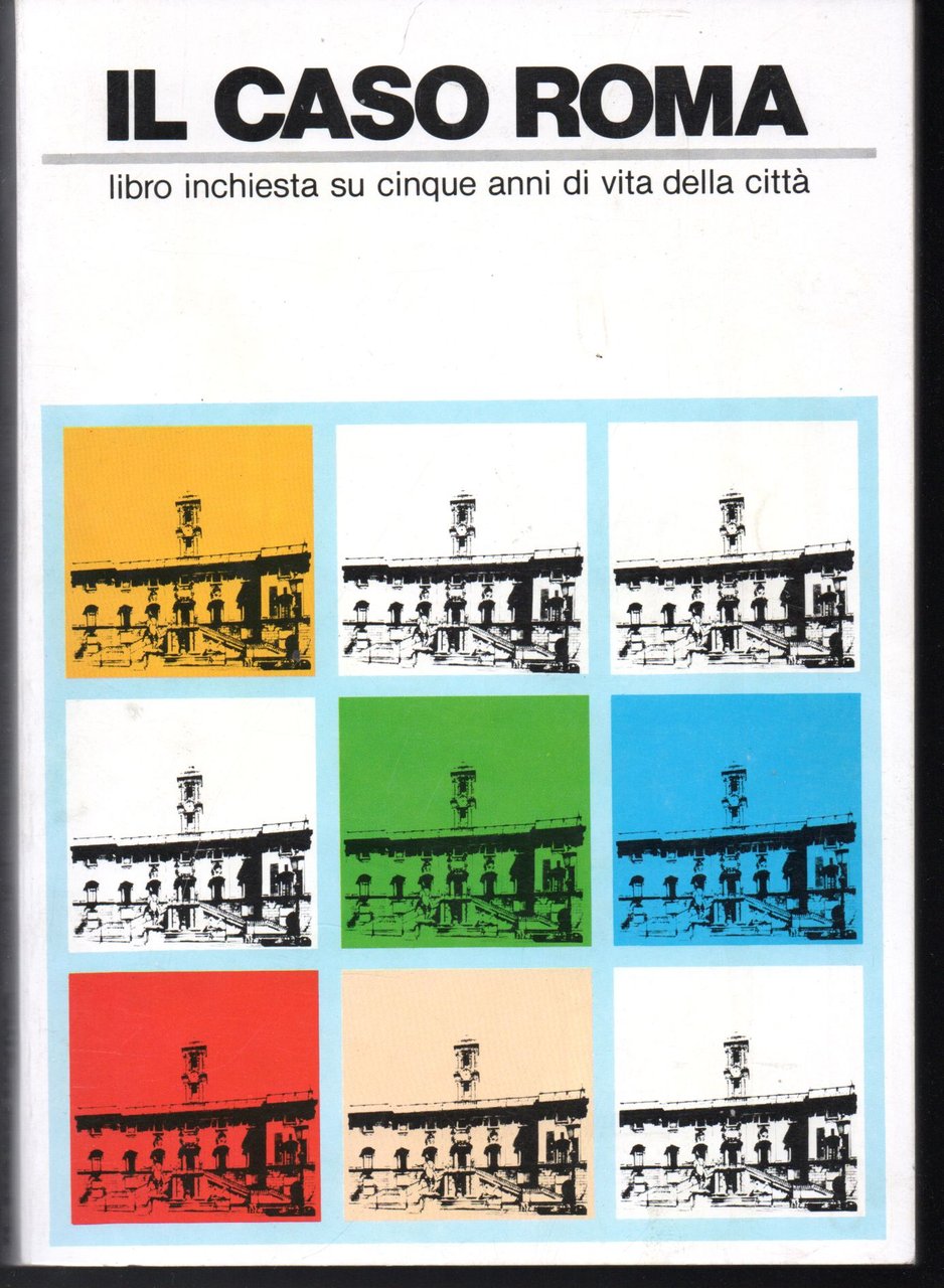 Il caso Roma Libro inchiesta su cinque anni di vita …