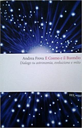 Il Cosmo e il Buondio Dialogo su astronomia, evoluzione e …